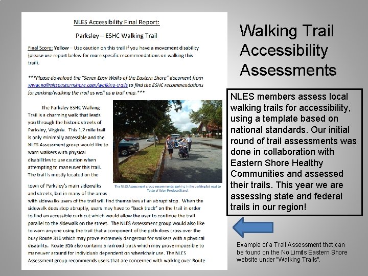 Walking Trail Accessibility Assessments NLES members assess local walking trails for accessibility, using a