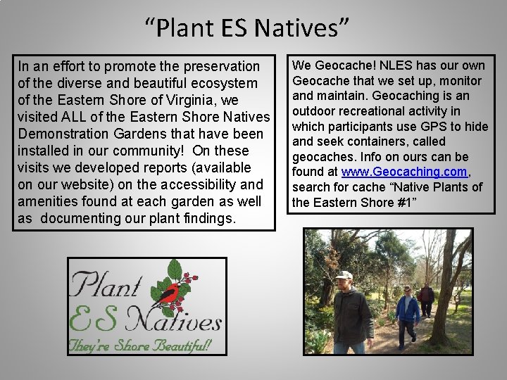 “Plant ES Natives” In an effort to promote the preservation of the diverse and