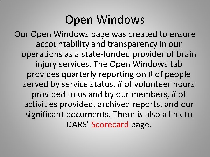 Open Windows Our Open Windows page was created to ensure accountability and transparency in