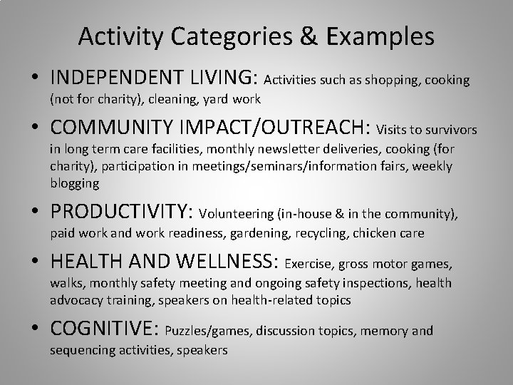 Activity Categories & Examples • INDEPENDENT LIVING: Activities such as shopping, cooking (not for