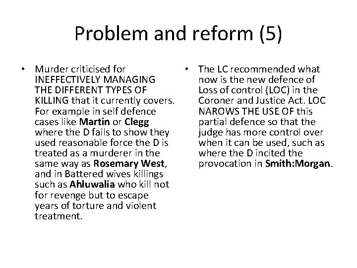 Problem and reform (5) • Murder criticised for • The LC recommended what INEFFECTIVELY