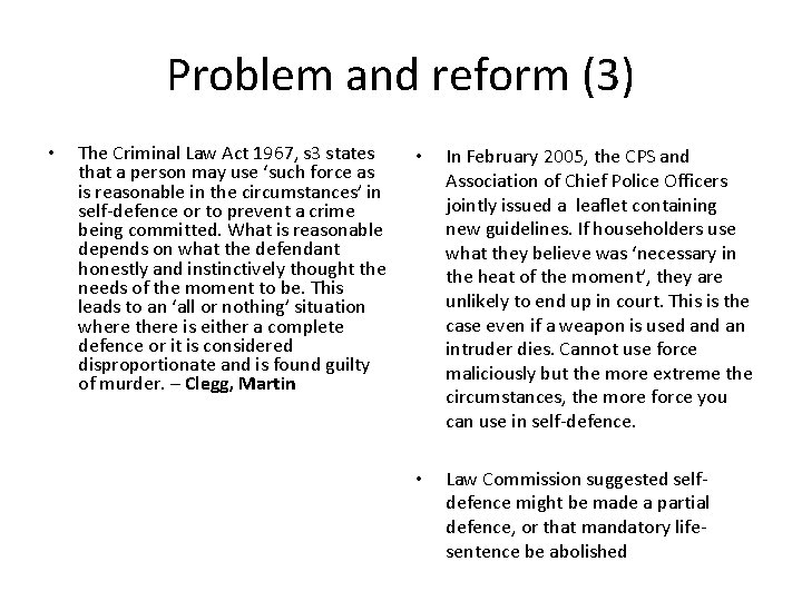 Problem and reform (3) • The Criminal Law Act 1967, s 3 states that