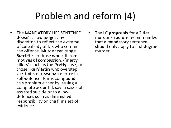 Problem and reform (4) • The MANDATORY LIFE SENTENCE doesn’t allow judges any discretion