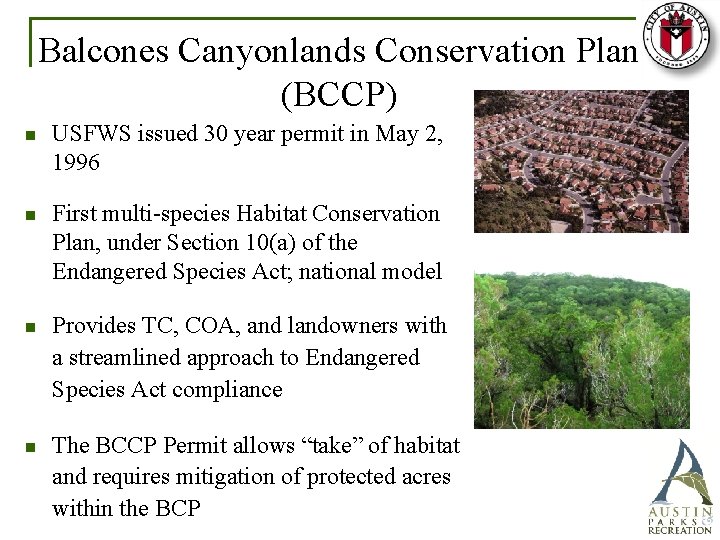 Balcones Canyonlands Conservation Plan (BCCP) n USFWS issued 30 year permit in May 2,