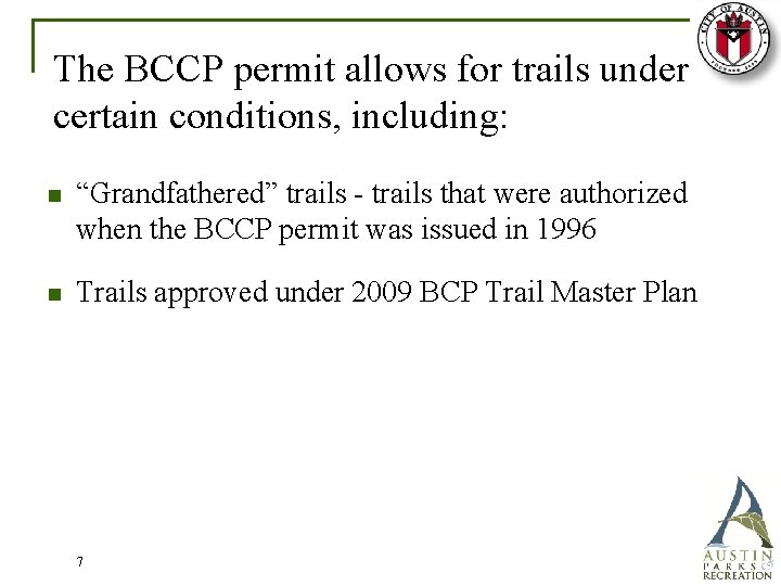 The BCCP permit allows for trails under certain conditions, including: n “Grandfathered” trails -