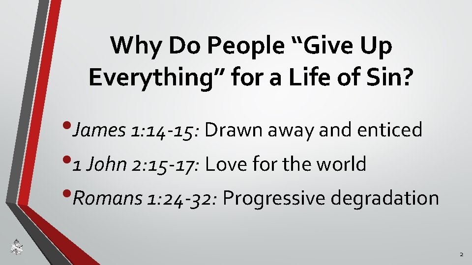 Why Do People “Give Up Everything” for a Life of Sin? • James 1: