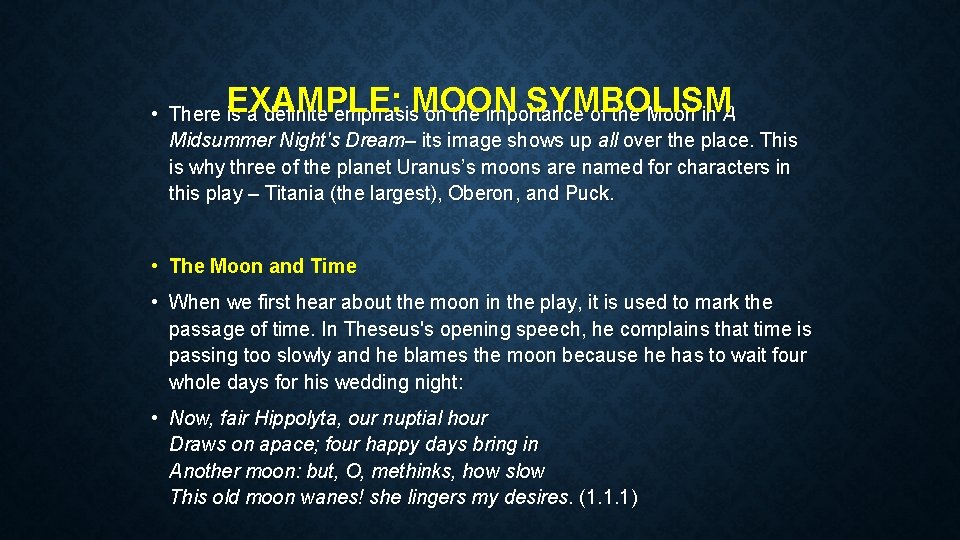 EXAMPLE: MOON SYMBOLISM • There is a definite emphasis on the importance of the