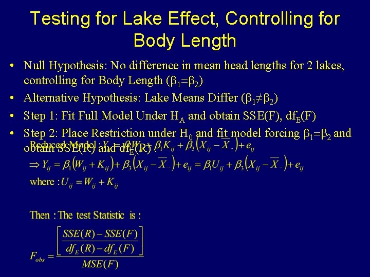Testing for Lake Effect, Controlling for Body Length • Null Hypothesis: No difference in
