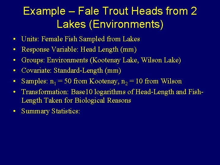 Example – Fale Trout Heads from 2 Lakes (Environments) • • • Units: Female
