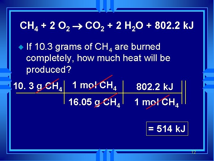 CH 4 + 2 O 2 ® CO 2 + 2 H 2 O