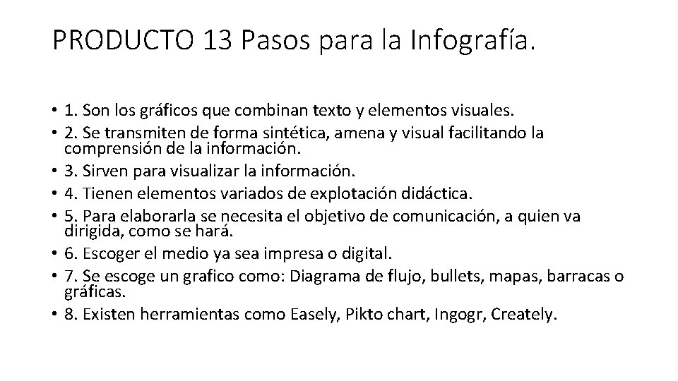 PRODUCTO 13 Pasos para la Infografía. • 1. Son los gráficos que combinan texto