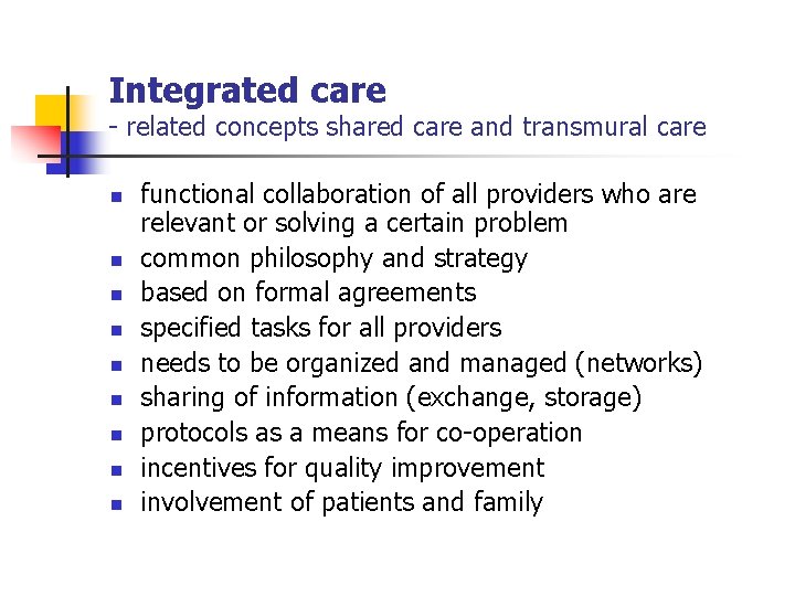 Integrated care - related concepts shared care and transmural care n n n n