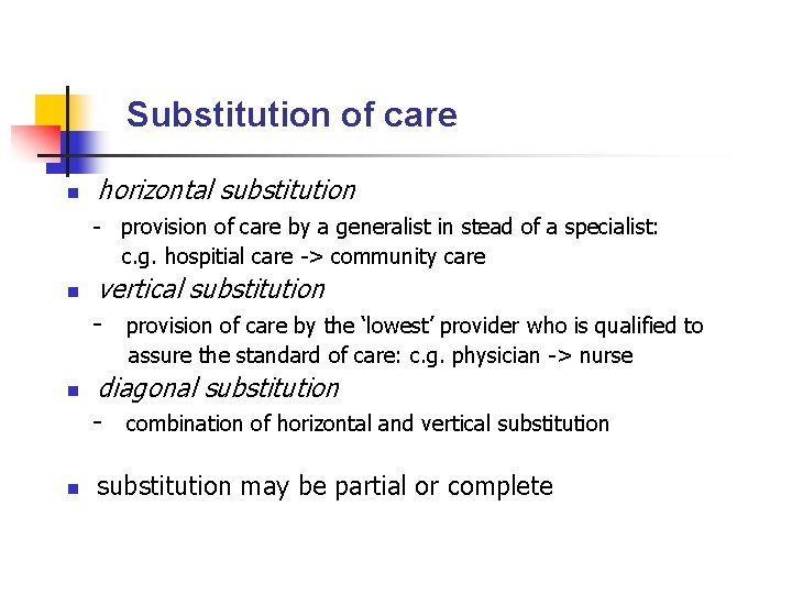 Substitution of care n horizontal substitution - provision of care by a generalist in