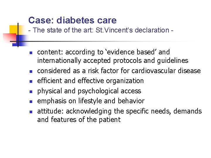 Case: diabetes care - The state of the art: St. Vincent’s declaration n n