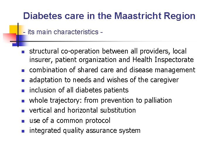 Diabetes care in the Maastricht Region - its main characteristics n n n n