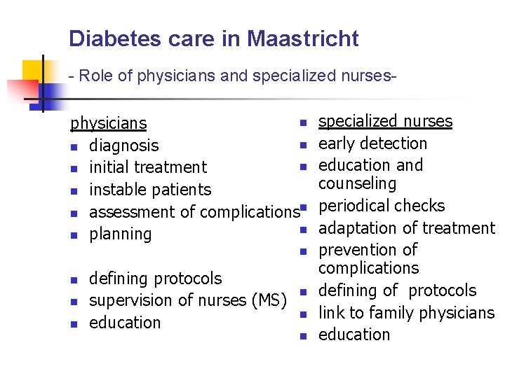 Diabetes care in Maastricht - Role of physicians and specialized nursesn physicians n n