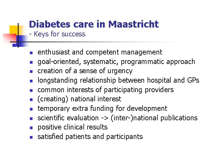 Diabetes care in Maastricht - Keys for success n n n n n enthusiast