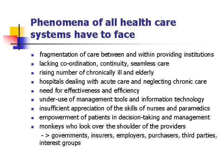 Phenomena of all health care systems have to face n n n n n