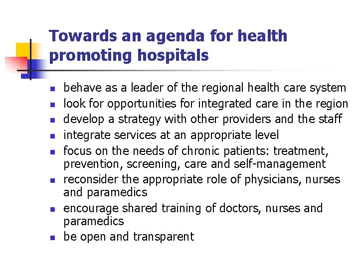 Towards an agenda for health promoting hospitals n n n n behave as a