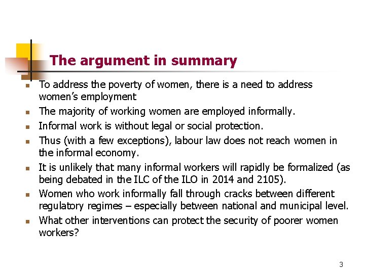 The argument in summary n n n n To address the poverty of women,