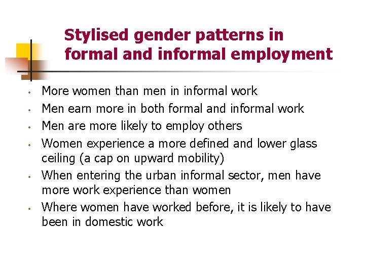 Stylised gender patterns in formal and informal employment • • • More women than
