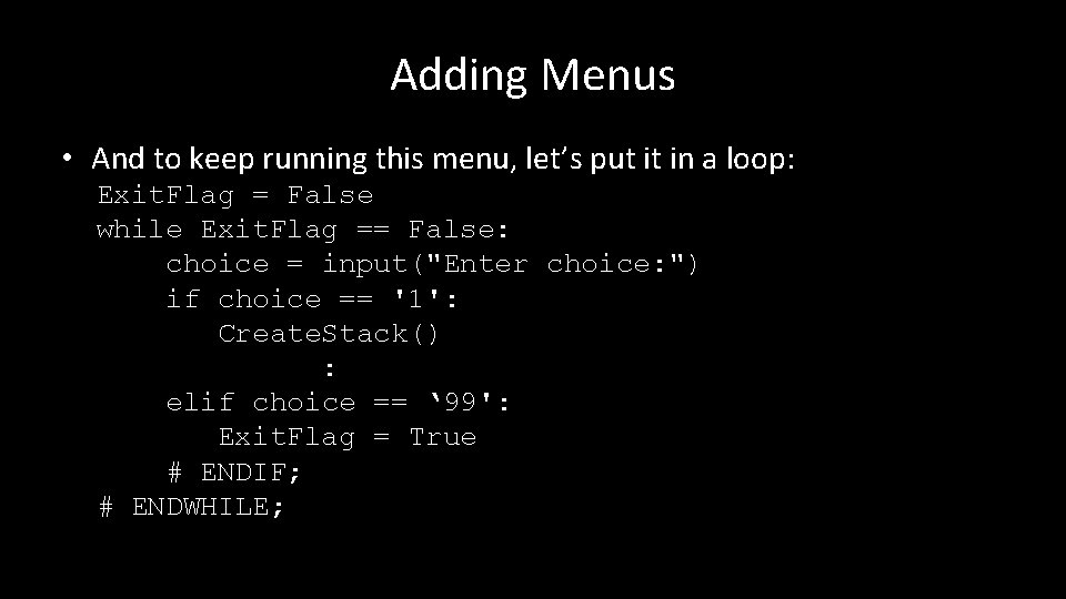Adding Menus • And to keep running this menu, let’s put it in a