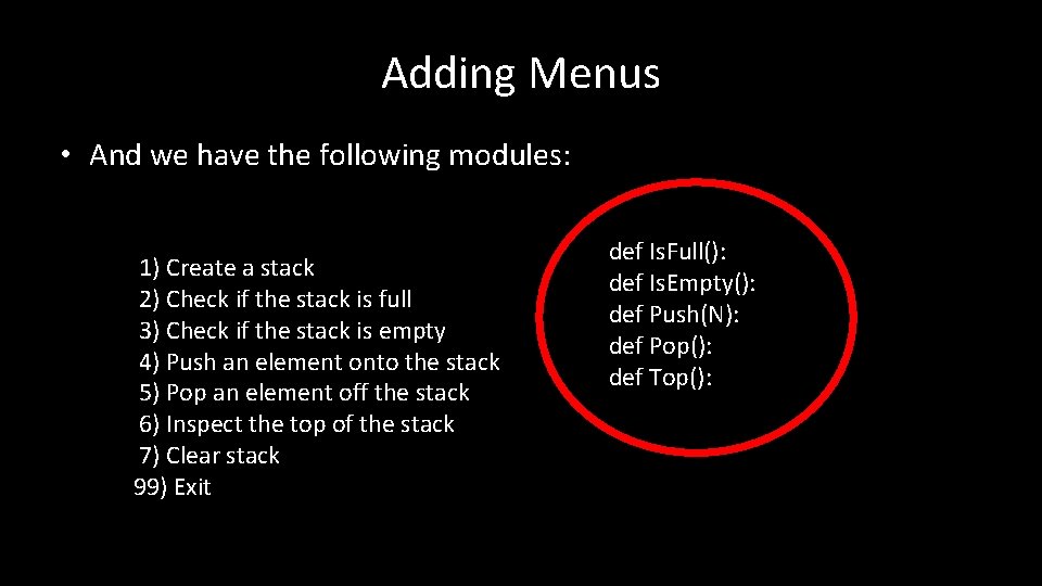 Adding Menus • And we have the following modules: 1) Create a stack 2)