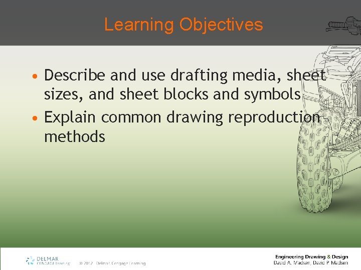 Learning Objectives • Describe and use drafting media, sheet sizes, and sheet blocks and