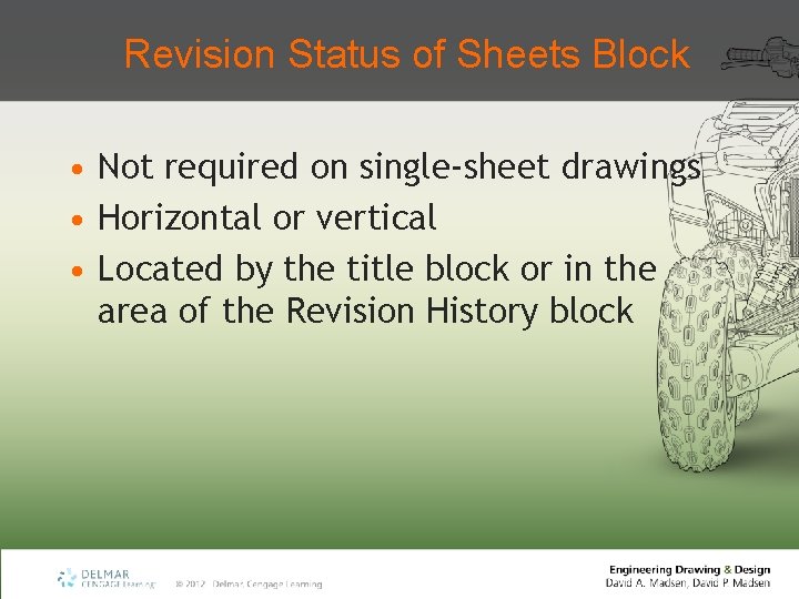 Revision Status of Sheets Block • Not required on single-sheet drawings • Horizontal or
