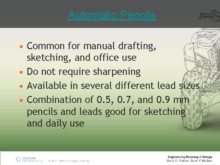 Automatic Pencils • Common for manual drafting, sketching, and office use • Do not