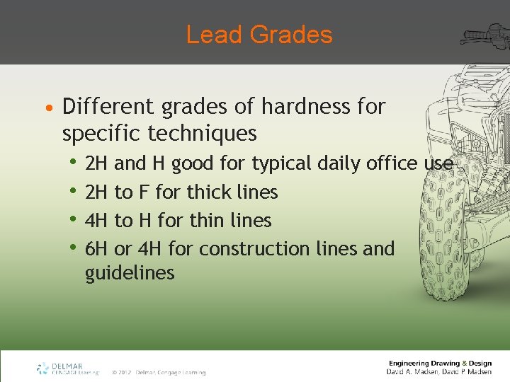 Lead Grades • Different grades of hardness for specific techniques • 2 H and