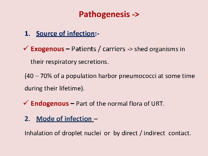 Pathogenesis -> 1. Source of infection: ü Exogenous – Patients / carriers -> shed
