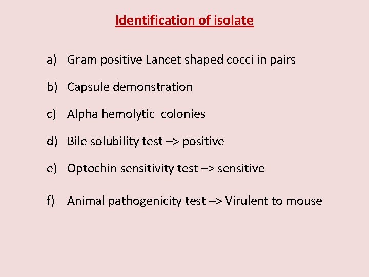 Identification of isolate a) Gram positive Lancet shaped cocci in pairs b) Capsule demonstration