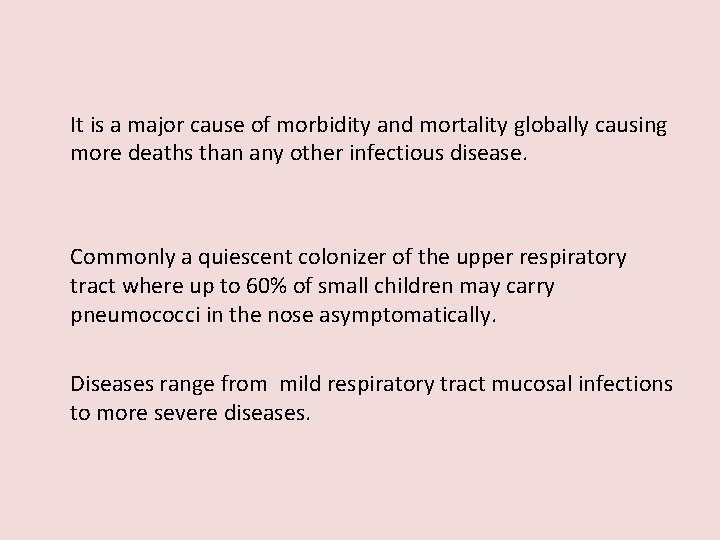  It is a major cause of morbidity and mortality globally causing more deaths