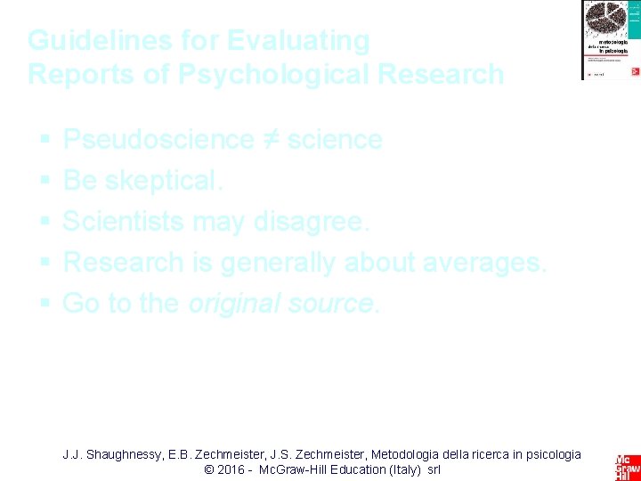 Guidelines for Evaluating Reports of Psychological Research § § § Pseudoscience ≠ science Be