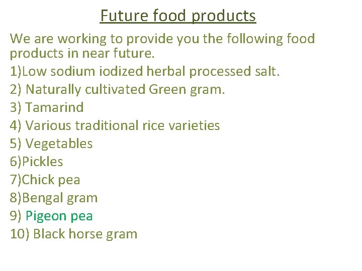 Future food products We are working to provide you the following food products in Future food products We are working to provide you the following food products in