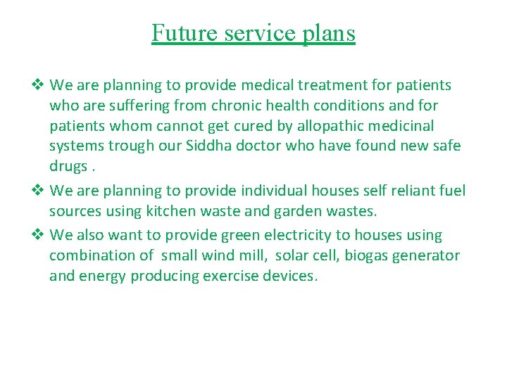 Future service plans v We are planning to provide medical treatment for patients who Future service plans v We are planning to provide medical treatment for patients who