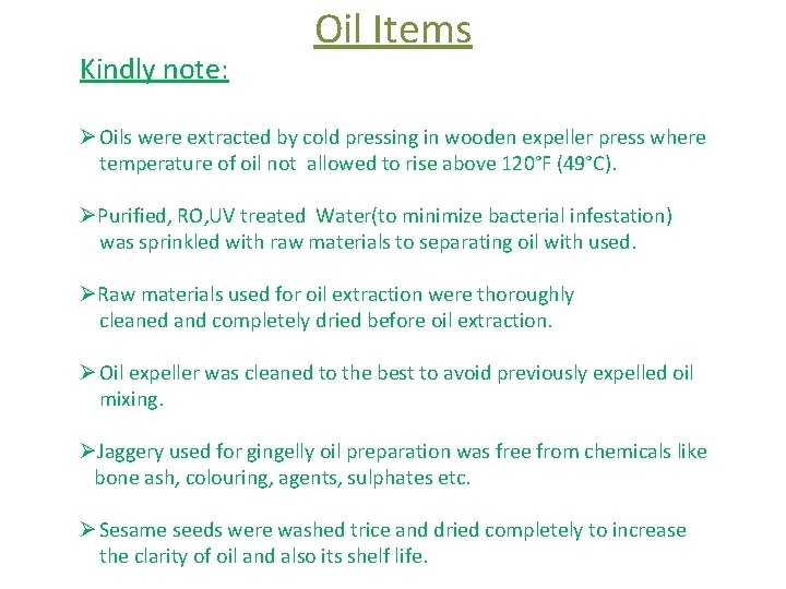 Kindly note: Oil Items Ø Oils were extracted by cold pressing in wooden expeller Kindly note: Oil Items Ø Oils were extracted by cold pressing in wooden expeller