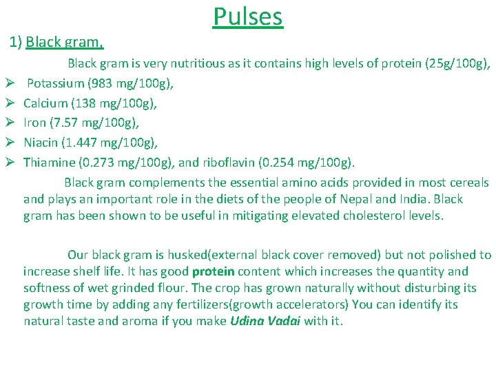 1) Black gram, Pulses Black gram is very nutritious as it contains high 1) Black gram, Pulses Black gram is very nutritious as it contains high