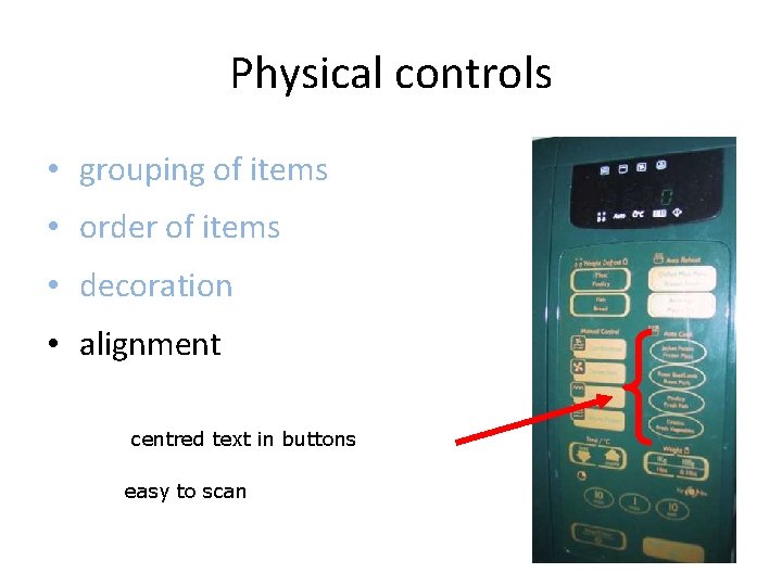 Physical controls • grouping of items • order of items • decoration • alignment