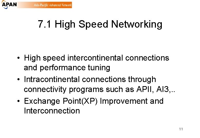 7. 1 High Speed Networking • High speed intercontinental connections and performance tuning •