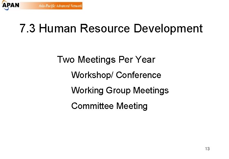 7. 3 Human Resource Development Two Meetings Per Year Workshop/ Conference Working Group Meetings