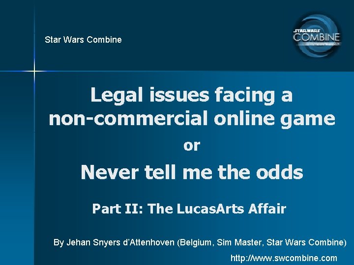 Star Wars Combine Legal issues facing a non-commercial online game or Never tell me