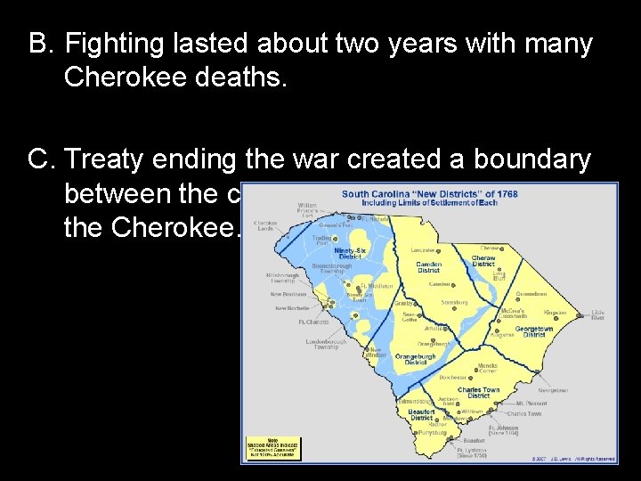 B. Fighting lasted about two years with many Cherokee deaths. C. Treaty ending the