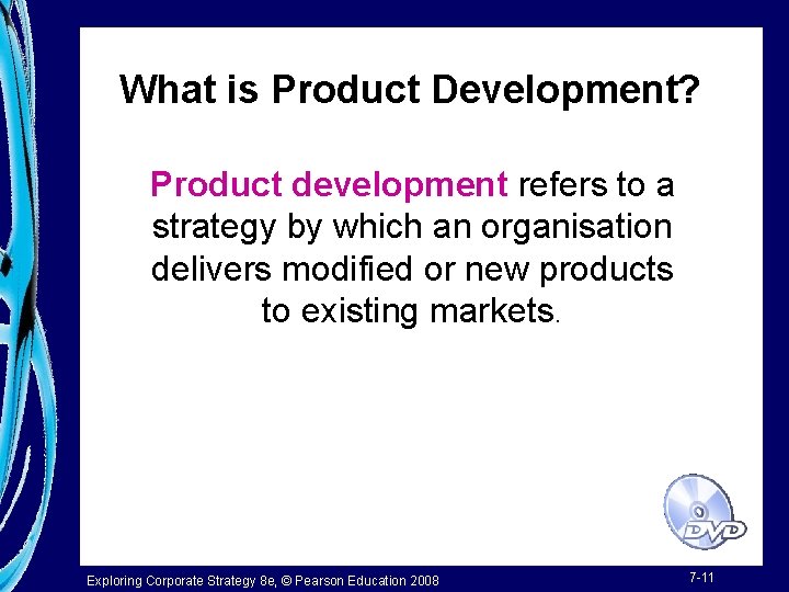 What is Product Development? Product development refers to a strategy by which an organisation