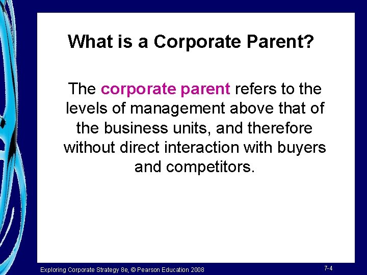 What is a Corporate Parent? The corporate parent refers to the levels of management