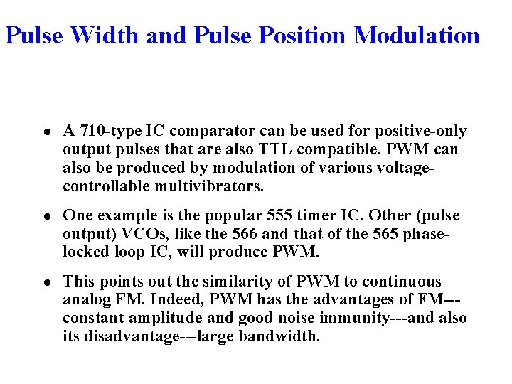 Pulse Width and Pulse Position Modulation l A 710 -type IC comparator can be