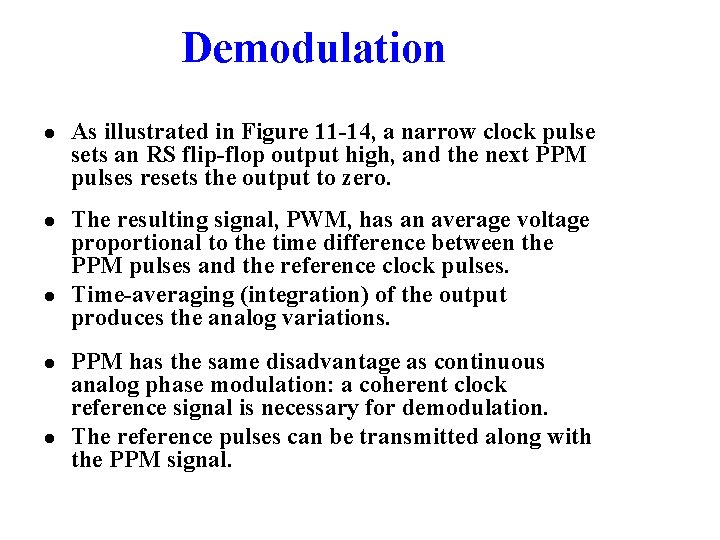 Demodulation l As illustrated in Figure 11 -14, a narrow clock pulse sets an