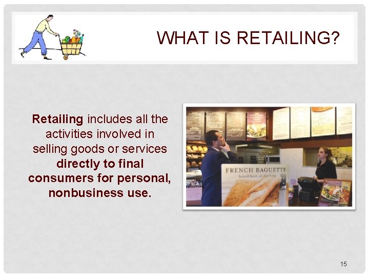 WHAT IS RETAILING? Retailing includes all the activities involved in selling goods or services