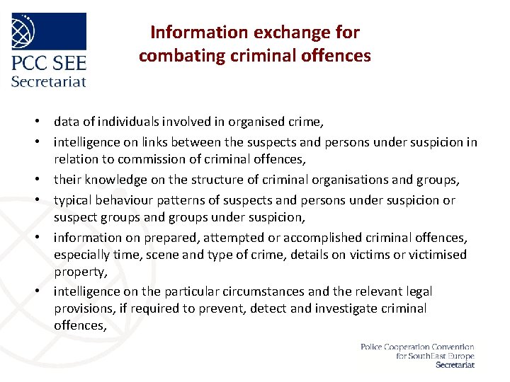 Information exchange for combating criminal offences • data of individuals involved in organised crime,